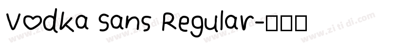 Vodka Sans Regular字体转换 Vodka Sans Regular字体转换